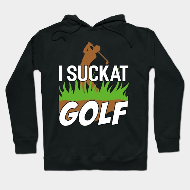 I Suck At Golf Hoodie by Tee__Dot